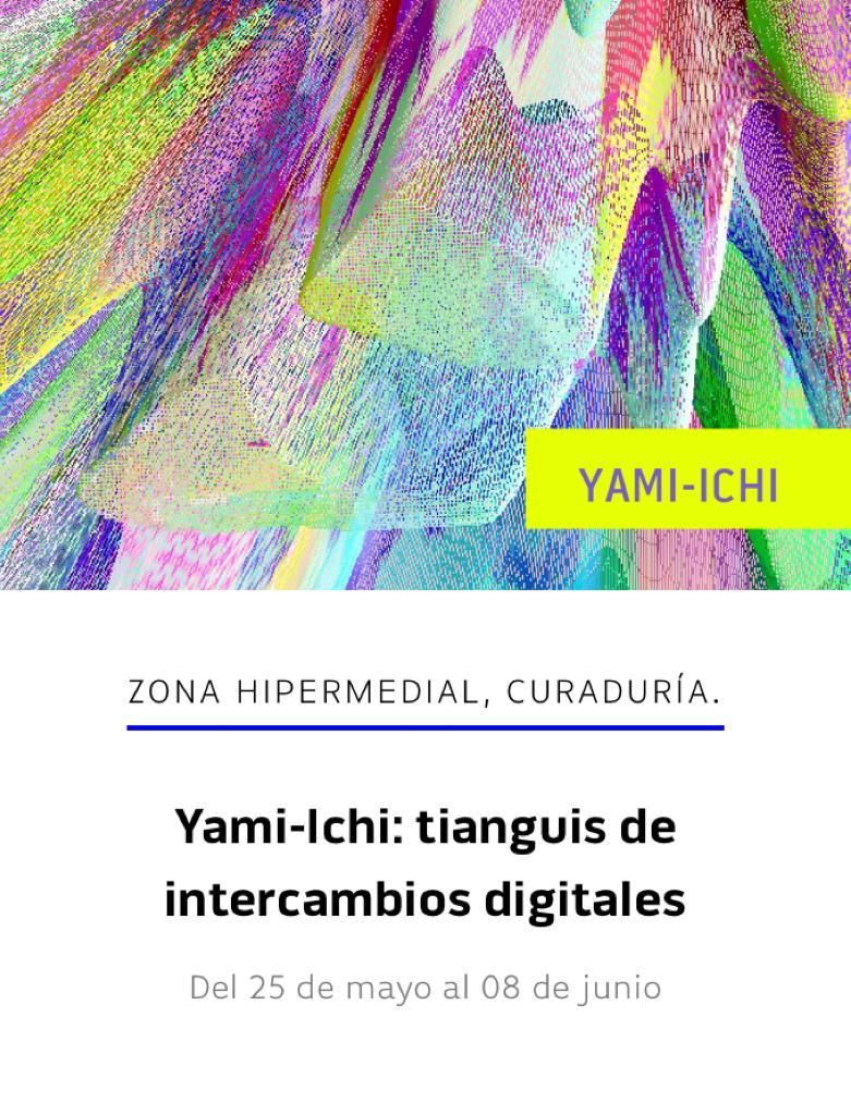 El Centro de Cultura Digital abre convocatorias para participar en Yami-Ichi: tianguis de intercambios digitales